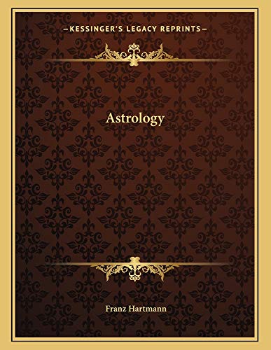 Astrology (9781163023228) by Hartmann, Franz