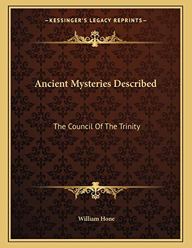 Ancient Mysteries Described : The Council of the Trinity - William Hone