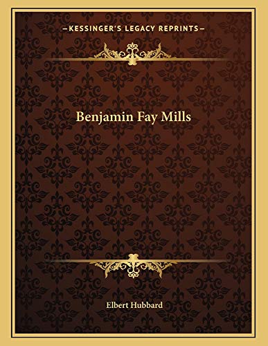 Benjamin Fay Mills (9781163030721) by Hubbard, Elbert