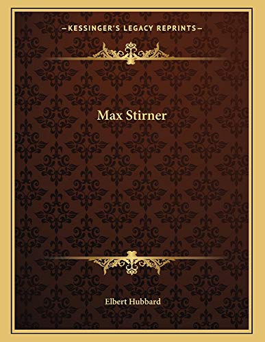 Max Stirner (9781163030882) by Hubbard, Elbert