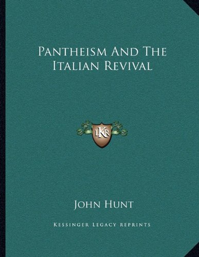 Pantheism And The Italian Revival (9781163032183) by Hunt, John