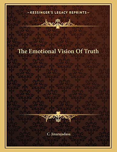 The Emotional Vision Of Truth (9781163033357) by Jinarajadasa, C.