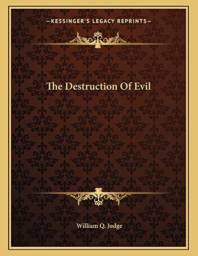The Destruction Of Evil (9781163034125) by Judge, William Q.