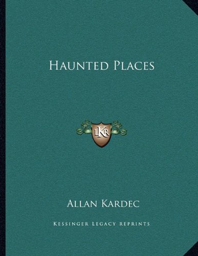 Haunted Places (9781163034446) by Kardec, Allan