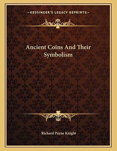 Ancient Coins And Their Symbolism (9781163035733) by Knight, Richard Payne