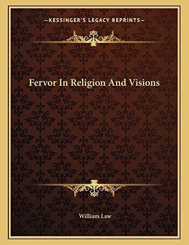Fervor In Religion And Visions (9781163037386) by Law, William