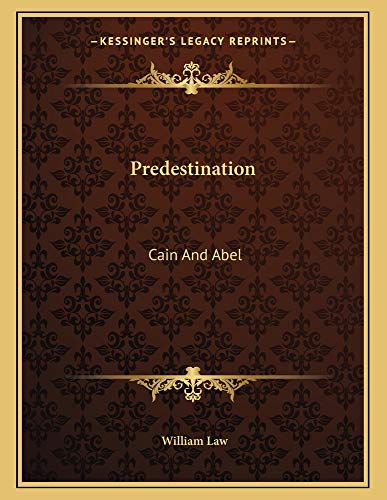 Predestination: Cain And Abel (9781163037430) by Law, William