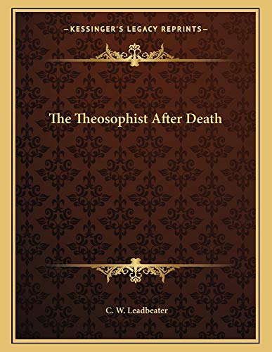The Theosophist After Death (9781163037638) by Leadbeater, C. W.