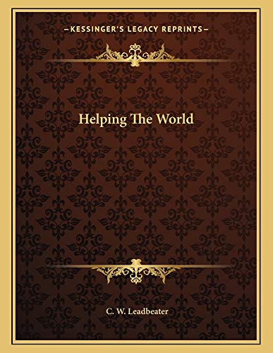 Helping The World (9781163037652) by Leadbeater, C. W.