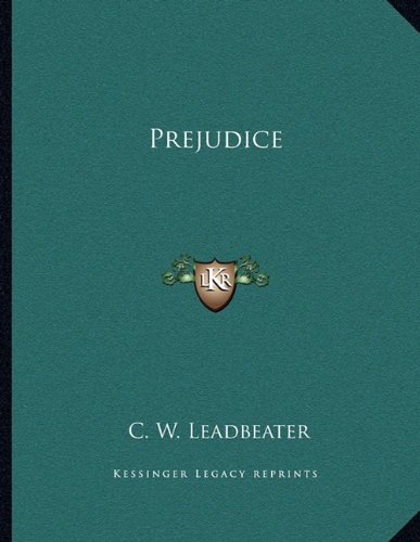 Prejudice (9781163037843) by Leadbeater, C. W.