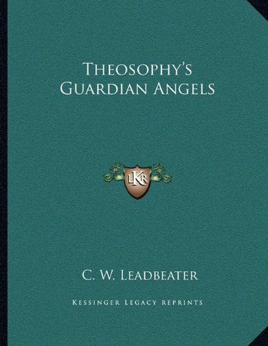 Theosophy's Guardian Angels (9781163037935) by Leadbeater, C. W.