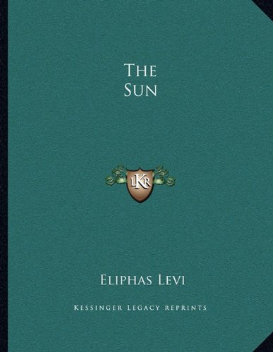 The Sun (9781163038758) by Levi, Eliphas