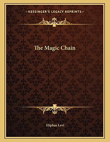 The Magic Chain (9781163039427) by Levi, Eliphas