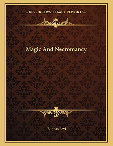 9781163039434: Magic and Necromancy