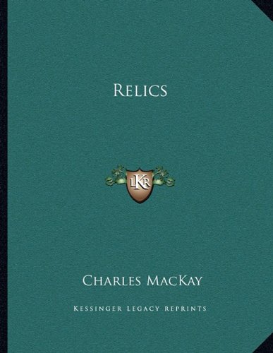 Relics (9781163040904) by MacKay, Charles