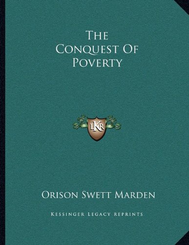 The Conquest Of Poverty (9781163043769) by Marden, Orison Swett