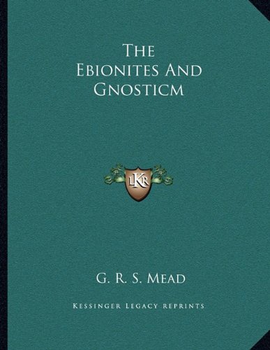 9781163044537: Ebionites and Gnosticm