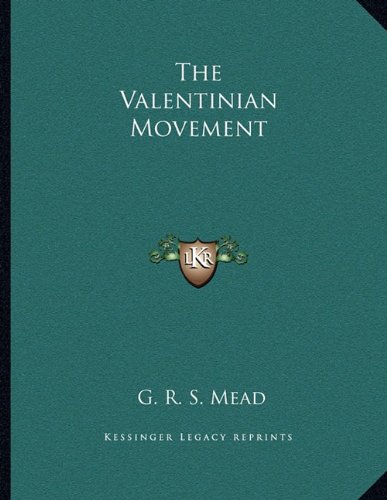 The Valentinian Movement (9781163045046) by Mead, G. R. S.
