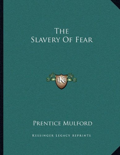 The Slavery Of Fear (9781163046784) by Mulford, Prentice