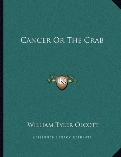 Cancer Or The Crab (9781163047453) by Olcott, William Tyler