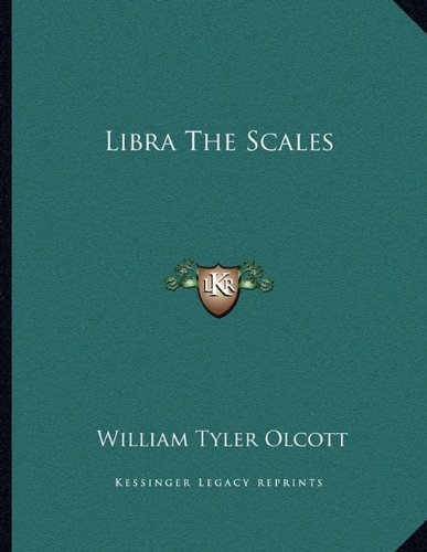 Libra The Scales (9781163047521) by Olcott, William Tyler