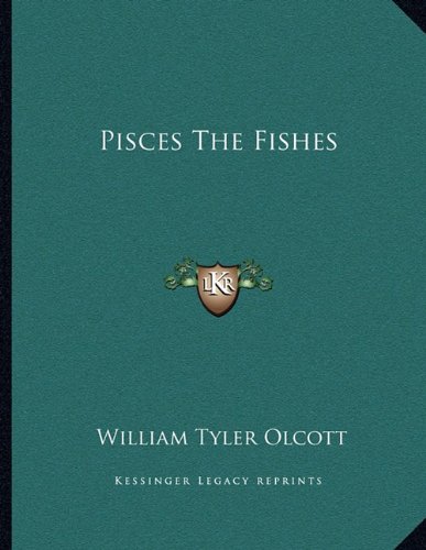 Pisces The Fishes (9781163047583) by Olcott, William Tyler