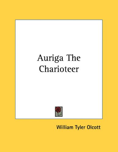 Auriga The Charioteer (9781163047620) by Olcott, William Tyler