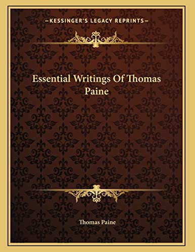 Essential Writings Of Thomas Paine (9781163047897) by Paine, Thomas