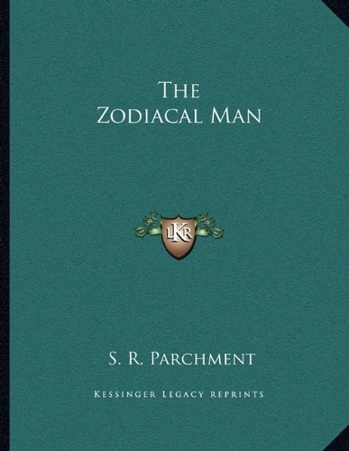 The Zodiacal Man (9781163048580) by Parchment, S. R.