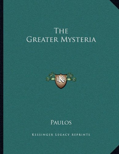 The Greater Mysteria (9781163048726) by Paulos