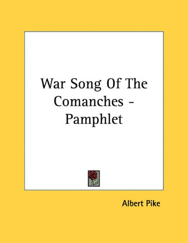 War Song Of The Comanches (9781163049020) by Pike, Albert