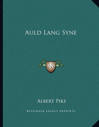 Auld Lang Syne (9781163049068) by Pike, Albert