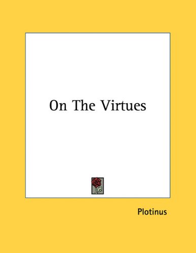 On The Virtues (9781163049525) by Plotinus