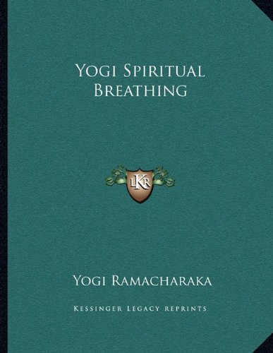 Yogi Spiritual Breathing (9781163051481) by Ramacharaka, Yogi