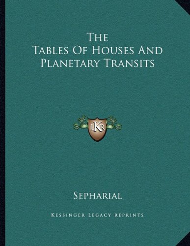 The Tables Of Houses And Planetary Transits (9781163055038) by Sepharial