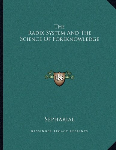 9781163055069: Radix System and the Science of Foreknowledge