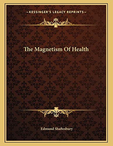 The Magnetism Of Health (9781163055441) by Shaftesbury, Edmund