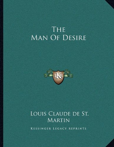 The Man Of Desire (9781163057100) by St. Martin, Louis Claude De