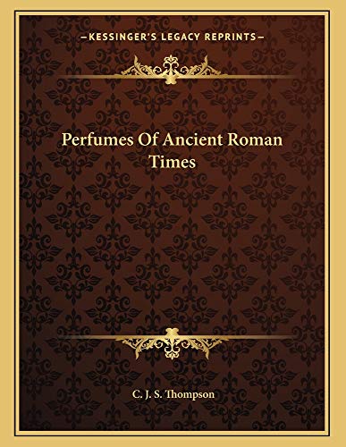 9781163060032: Perfumes of Ancient Roman Times