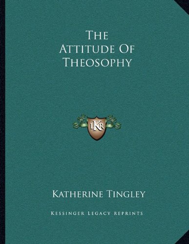 The Attitude Of Theosophy (9781163060520) by Tingley, Katherine