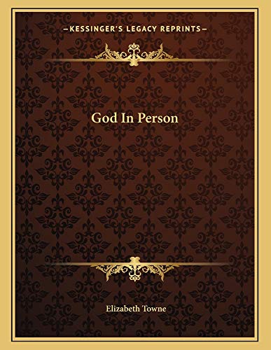 God In Person (9781163060728) by Towne, Elizabeth