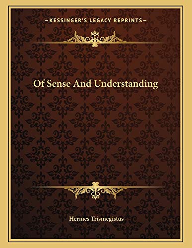 Of Sense And Understanding (9781163061633) by Trismegistus, Hermes