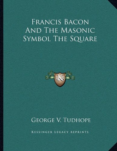 Beispielbild fr Francis Bacon and the Masonic Symbol the Square zum Verkauf von Buchpark
