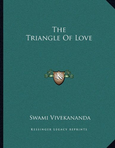 The Triangle Of Love (9781163062982) by Vivekananda, Swami