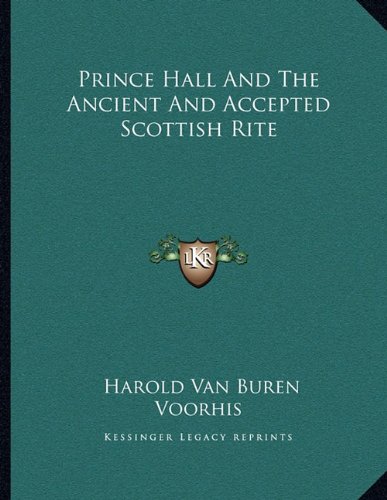 9781163063477: Prince Hall and the Ancient and Accepted Scottish Rite