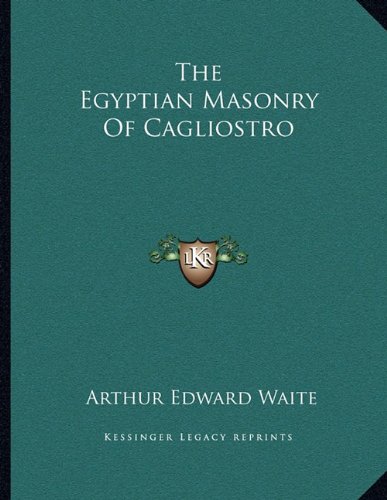 9781163067925: Egyptian Masonry of Cagliostro