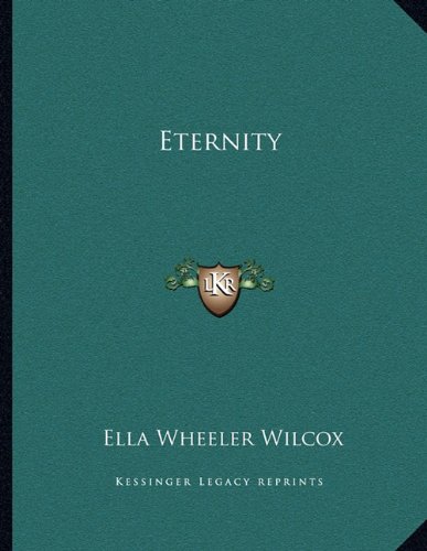 Eternity (9781163070796) by Wilcox, Ella Wheeler