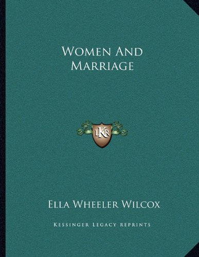 Women And Marriage (9781163071205) by Wilcox, Ella Wheeler