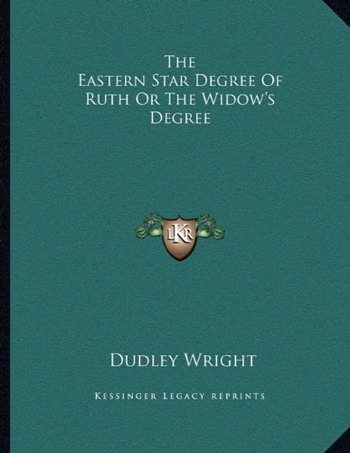 9781163072592: The Eastern Star Degree Of Ruth Or The Widow's Degree