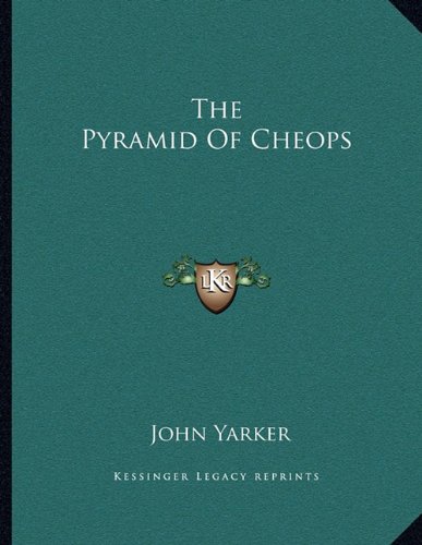 The Pyramid Of Cheops (9781163073162) by Yarker, John